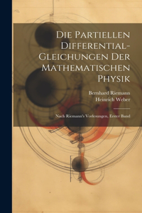 Die Partiellen Differential-Gleichungen Der Mathematischen Physik