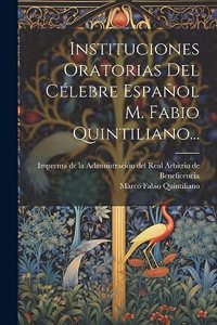 Instituciones Oratorias Del Célebre Español M. Fabio Quintiliano...