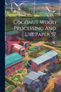 Coconut Wood Processing And Use Paper 57