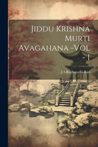 Jiddu Krishna Murti Avagahana -Vol - I