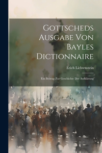 Gottscheds Ausgabe Von Bayles Dictionnaire