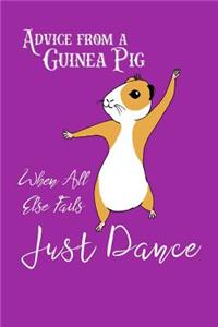 Advice From a Guinea Pig - When All Else Fails Just Dance