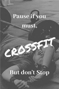 Pause If You Must, But Don't Stop Crossfit