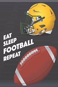 Eat Sleep Football Repeat