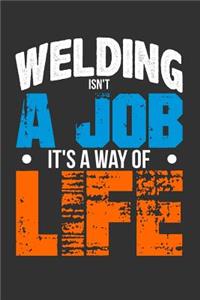 Welding Isn't a Job, It's a Way of Life