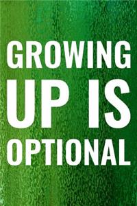 Growing Up Is Optional