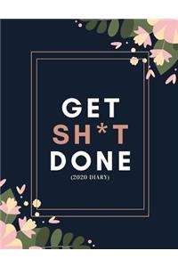 Get Sh*t Done (2020 Diary)