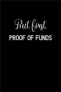 But First, Proof of Funds