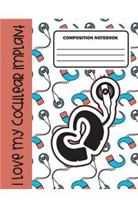 I love my Cochlear Implant Composition Notebook