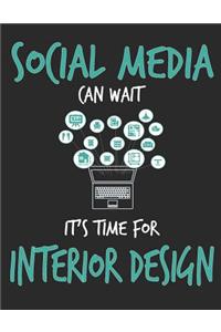 Social Media Can Wait It's Time For Interior Design