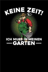 Keine Zeit! Ich muss in meinen Garten