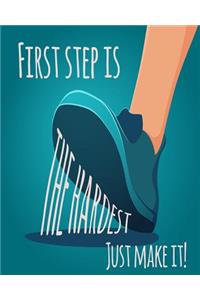 First step is the hardest just make it