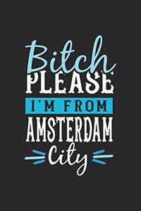 Bitch Please I'm From Amsterdam City