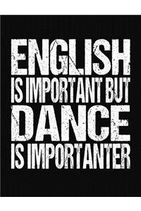 English Is Important But Dance Is Importanter