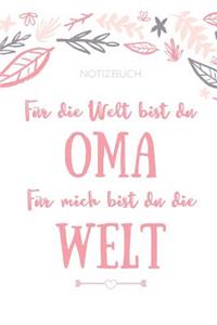 Notizbuch Für Die Welt Bist Du Oma Für Mich Bist Du Die Welt