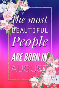The Most Beautiful People Are Born In August