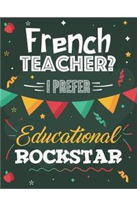 French Teacher? I Prefer Educational Rockstar