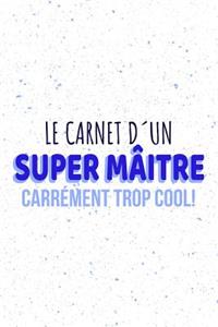Le Carnet d'Un Super Mâitre Carrément Trop Cool!