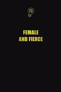 Female and Fierce