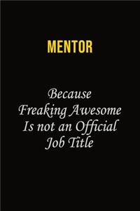Mentor Because Freaking Awesome Is Not An Official Job Title