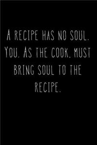 A Recipe Has No Soul