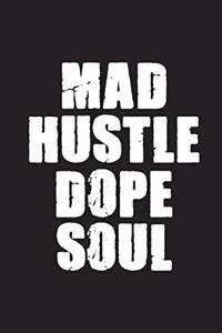 Mad Hustle Dope Soul