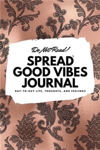 Do Not Read! Spread Good Vibes Journal