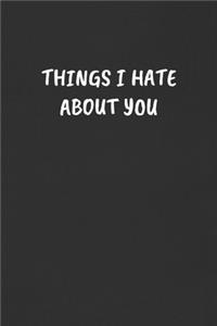 Things I Hate about You