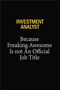 Investment Analyst Because Freaking Awesome Is Not An Official Job Title