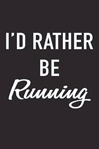 I'd Rather Be Running