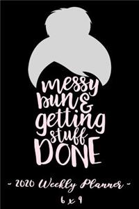 2020 Weekly Planner - Messy Bun and Getting Stuff Done