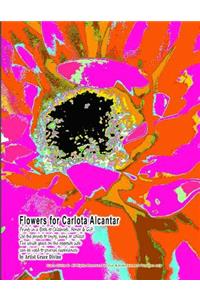 Flowers for Carlota Alcantar Prints in a Book to Celebrate, Honor & Gift Use the Prints to Enjoy, Hang or Collect. the White Space on the Opposite Side Can Be Used to Journal Experiences by Artist Grace Divine
