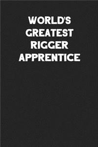 World's Greatest Rigger Apprentice