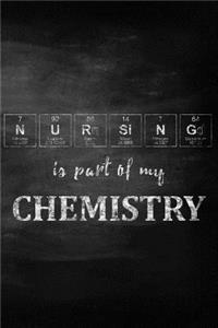 Nursing Is Part of My Chemistry