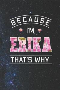 Because I'm Erika That's Why