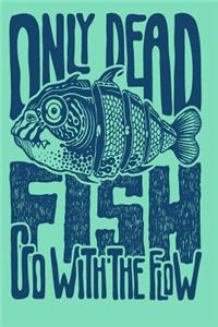 Only Dead Fish - 2019 & 2020 Mid Year Academic Diary With Mind Maps, Budget Planner, Goal Setting & Inspirational Quotes