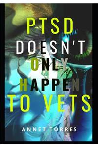 Ptsd Doesn't Only Happen to Vets
