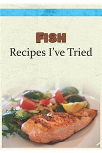 Fish Recipes I've Tried