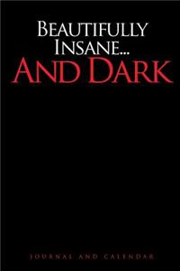 Beautifully Insane... And Dark