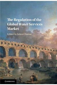 The Regulation of the Global Water Services Market