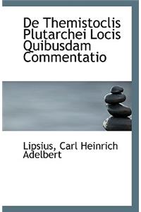 de Themistoclis Plutarchei Locis Quibusdam Commentatio
