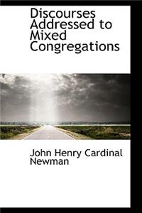 Discourses Addressed to Mixed Congregations