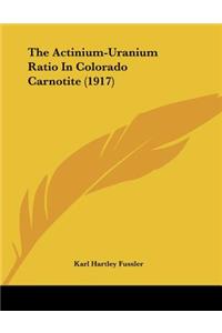 The Actinium-Uranium Ratio In Colorado Carnotite (1917)