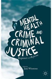 Mental Health, Crime and Criminal Justice