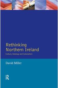 Rethinking Northern Ireland: Culture, Ideology and Colonialism