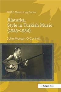 Alaturka: Style in Turkish Music (1923-1938)