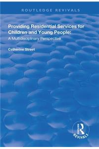 Providing Residential Services for Children and Young People