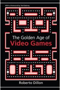 The Golden Age of Video Games
