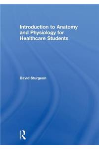 Introduction to Anatomy and Physiology for Healthcare Students