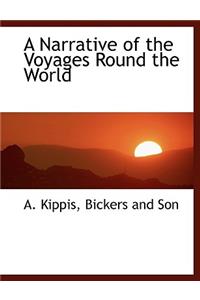 A Narrative of the Voyages Round the World